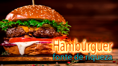 Hambúrguer fonte de riqueza